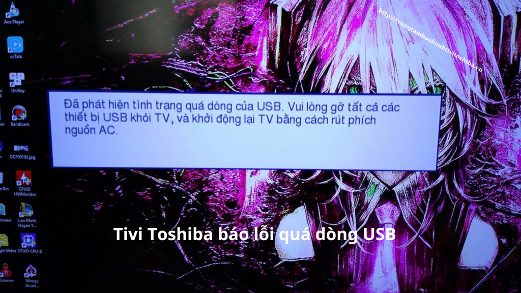 Tivi Toshiba báo lỗi quá dòng USB